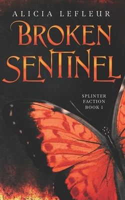 Broken Sentinel: A Spicy Dystopian Romance by Lefleur, Alicia