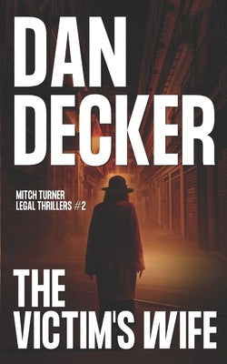 The Victim's Wife by Decker, Dan