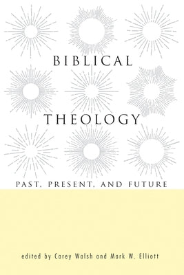 Biblical Theology by Walsh, Carey