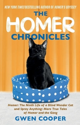 The Homer Chronicles: Homer: The Ninth Life of a Blind Wonder Cat AND Spray Anything: More True Tales of Homer and the Gang by Cooper, Gwen