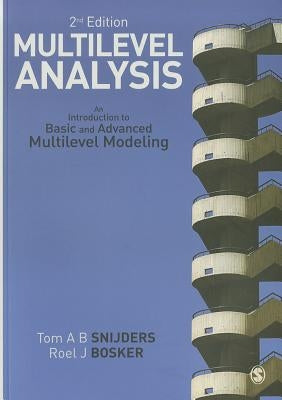 Multilevel Analysis: An Introduction to Basic and Advanced Multilevel Modeling by Snijders, Tom A. B.