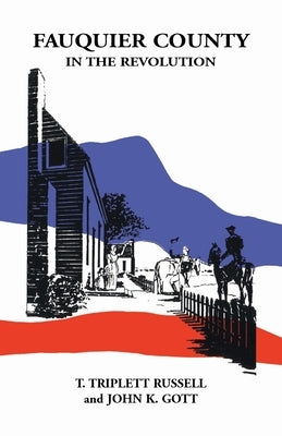 Fauquier County in the Revolution by Russell, T. Triplett