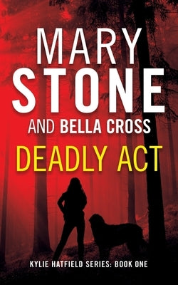 Deadly Act by Stone, Mary