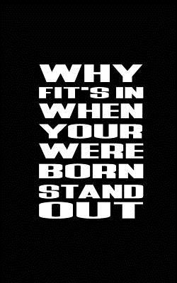 Why Fit's In When Your Were Born Stand Out by Publisher, Mind
