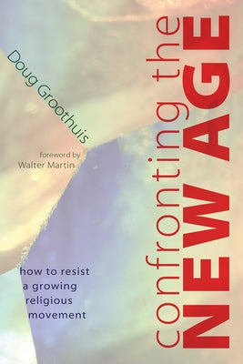 Confronting the New Age by Groothuis, Doug