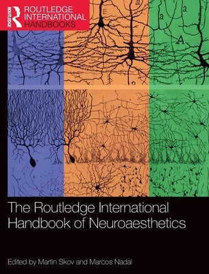 The Routledge International Handbook of Neuroaesthetics by Skov, Martin