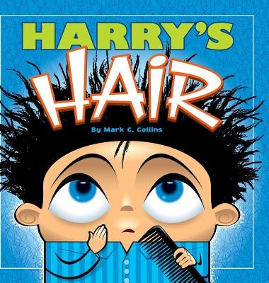 Harry's Hair by Collins, Mark C.