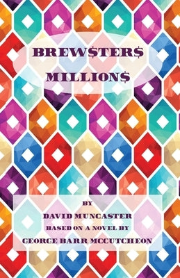 Brewster's Millions by Muncaster, David