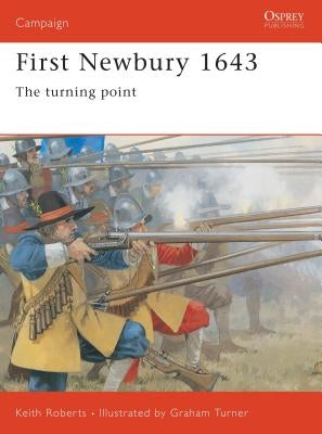 First Newbury 1643: The Turning Point by Roberts, Keith