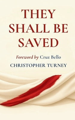 They Shall Be Saved by Bello, Cruz