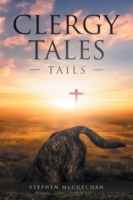 Clergy Tales: Tails by McCutchan, Stephen