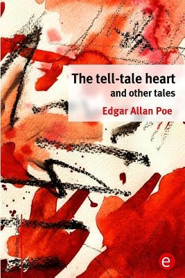 The tell-tale heart and other tales by Poe, Edgar Allan