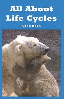 All about Life Cycles by Roza, Greg