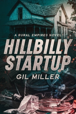 Hillbilly Startup by Miller, Gil