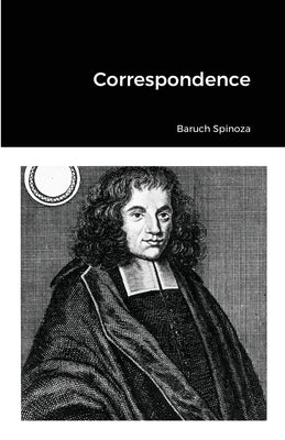Correspondence by Spinoza, Baruch