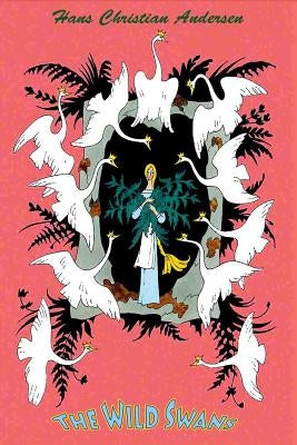 The Wild Swans by Andersen, Hans Christian