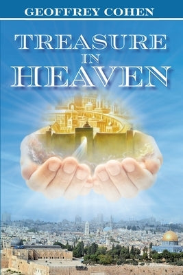 Treasure in Heaven by Cohen, Geoffrey