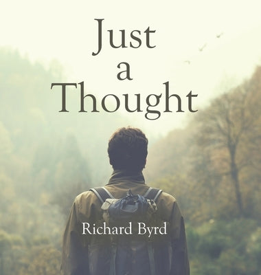 Just A Thought by Byrd, Richard
