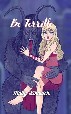 Be Terrible by Likovich, Molly