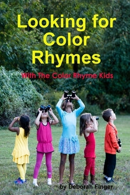 Looking For Color Rhymes with the Color Rhyme Kids by Finger, Deborah