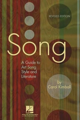 Song: A Guide to Art Song Style and Literature by Kimball, Carol