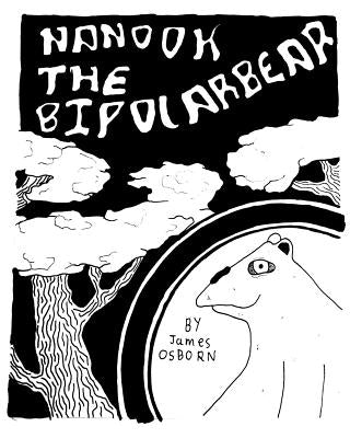 Nanook the Bipolarbear by Osborn, James