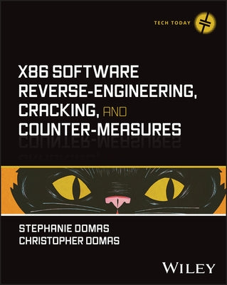X86 Software Reverse-Engineering, Cracking, and Counter-Measures by Domas, Stephanie