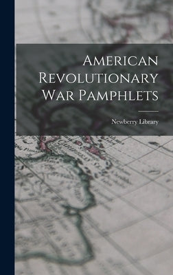 American Revolutionary War Pamphlets by Library, Newberry