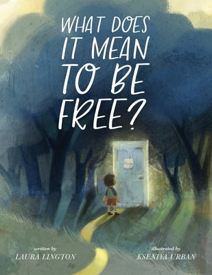 What Does It Mean to Be Free? by Lington, Laura