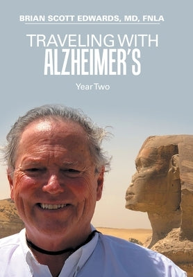 Traveling with Alzheimer's: Year Two by Edwards Fnla, Brian Scott