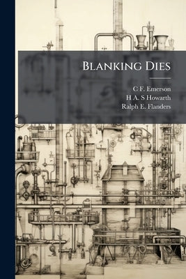 Blanking Dies by Emerson, C. F. 1843-1922