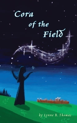 Cora of the Field by Thomas, Lynne