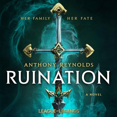 Ruination: A League of Legends Novel by Reynolds, Anthony