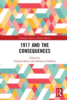 1917 and the Consequences by Besier, Gerhard
