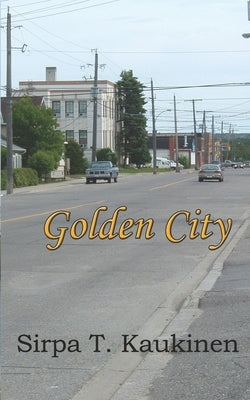 Golden City by Kaukinen, Sirpa T.