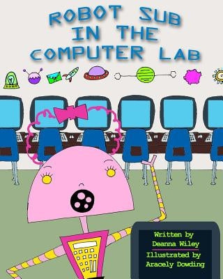 Robot Sub in the Computer Lab by Dowding, Aracely