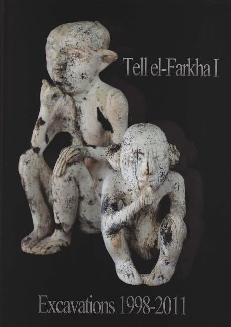 Tell El-Farkha I: Excavations 1998-2011 by Chlodnicki, M.