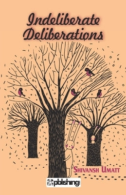 Indeliberate Deliberations by Unknown