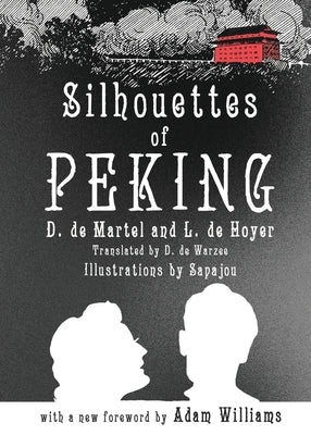 Silhouettes of Peking by De Martel, D.