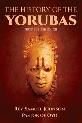 The History of the Yorubas by Johnson, Samuel
