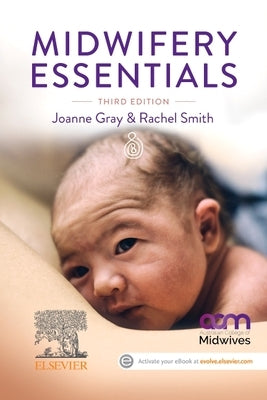 Midwifery Essentials by Gray, Joanne