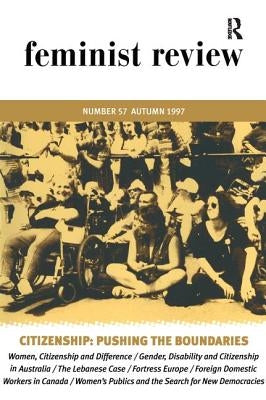 Citizenship: Pushing the Boundaries: Feminist Review, Issue 57 by The Feminist Review Collective