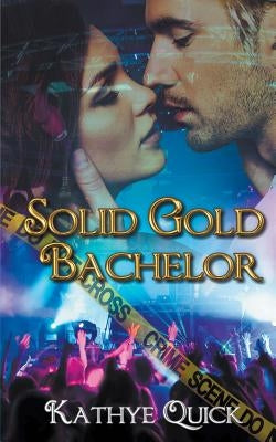 Solid Gold Bachelor by Quick, Kathye