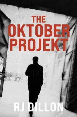 The Oktober Projekt by Dillon, R. J.