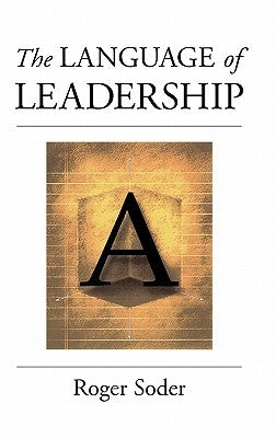 The Language of Leadership by Soder, Roger