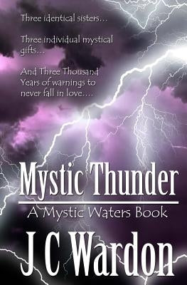 Mystic Thunder: Book One of the Cavanaugh Sisters Trilogy by Wardon, Jc