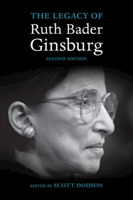 The Legacy of Ruth Bader Ginsburg by Dodson, Scott