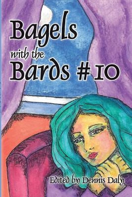 Bagels with the Bards #10 by Bards, The Bagel