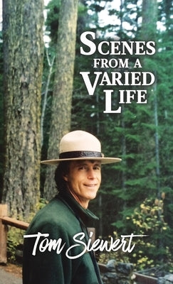 Scenes from a Varied Life by Siewert, Tom