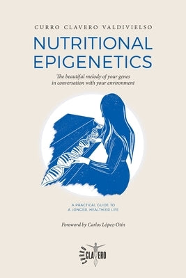 Nutritional Epigenetics by Clavero Valdivielso, Curro